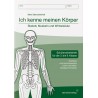 Ich kenne meinen Körper – Skelett, Muskeln und Wirbelsäule Ich kenne meinen Körper – Skelett, Muskeln und Wirbelsäule