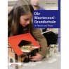 Die Montessori Grundschule Die Montessori Grundschule