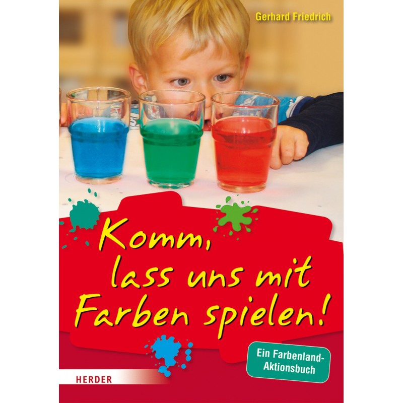 Komm, lass uns mit Farben spielen Komm, lass uns mit Farben spielen