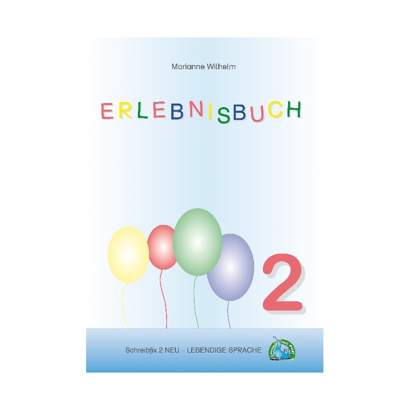 Schreibfix 2 - ERLEBNISBUCH 2 Schreibfix 2 - ERLEBNISBUCH 2