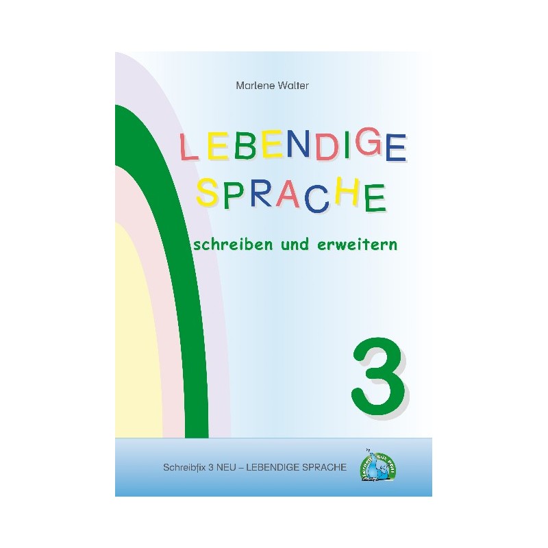 SCHREIBFIX 3 - LEBENDIGE SPRACHE 3 SCHREIBFIX 3 - LEBENDIGE SPRACHE 3