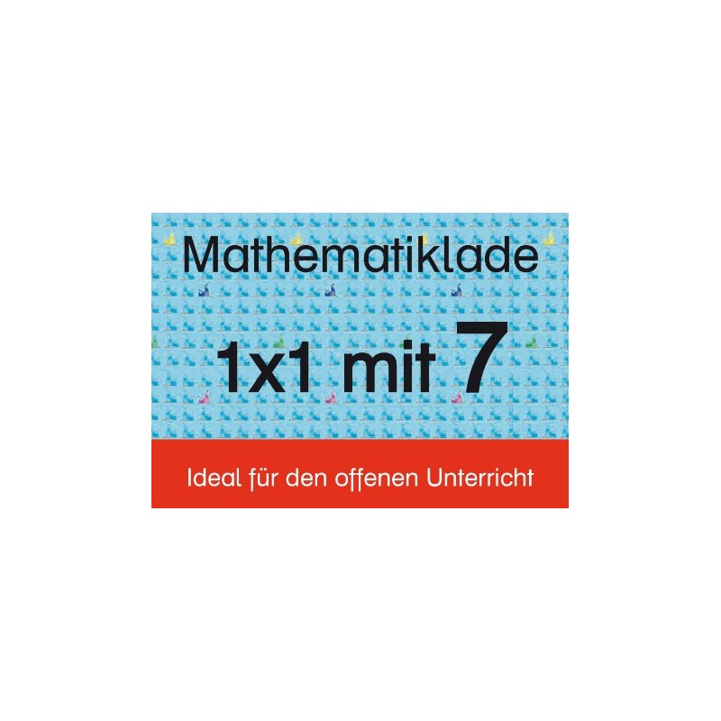 Mathelade - Einmaleins mit 7 - ab der 2. Klasse Mathelade - Einmaleins mit 7 - ab der 2. Klasse