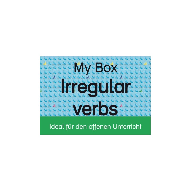 My Box – Englischlade - Irregular Verbs My Box – Englischlade - Irregular Verbs