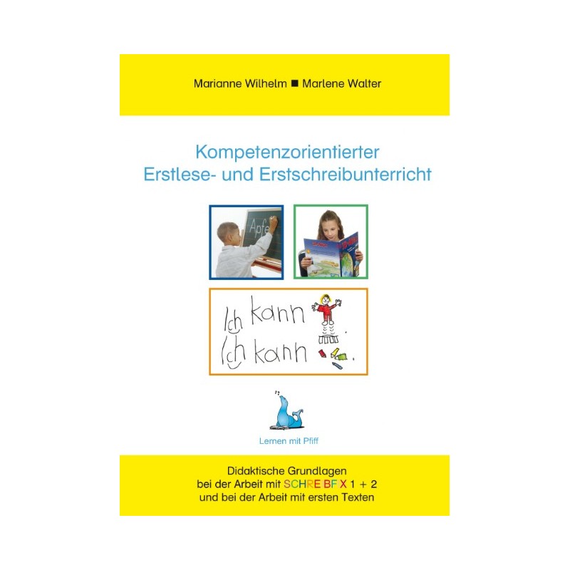 Kompetenzorientierter Erstlese- und Erstschreibunterricht Kompetenzorientierter Erstlese- und Erstschreibunterricht