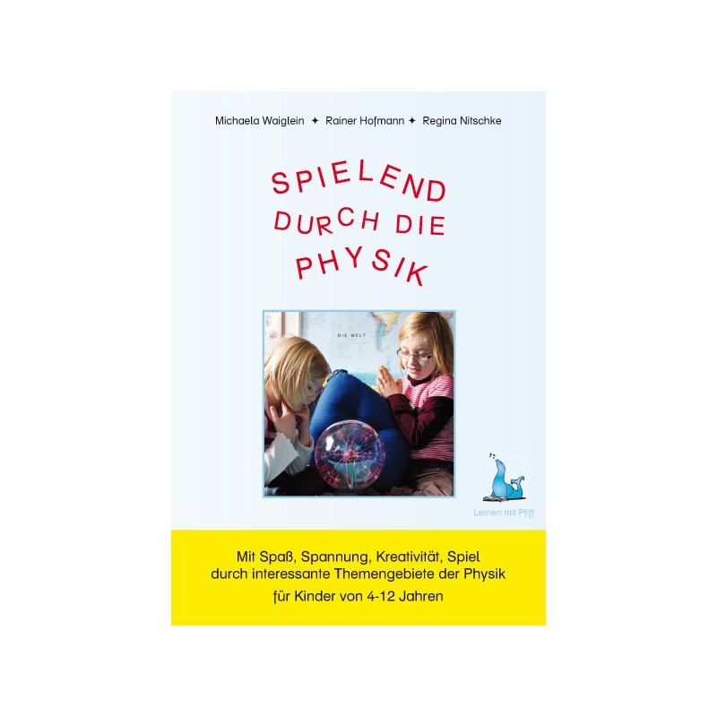 Spielend durch die Physik Spielend durch die Physik