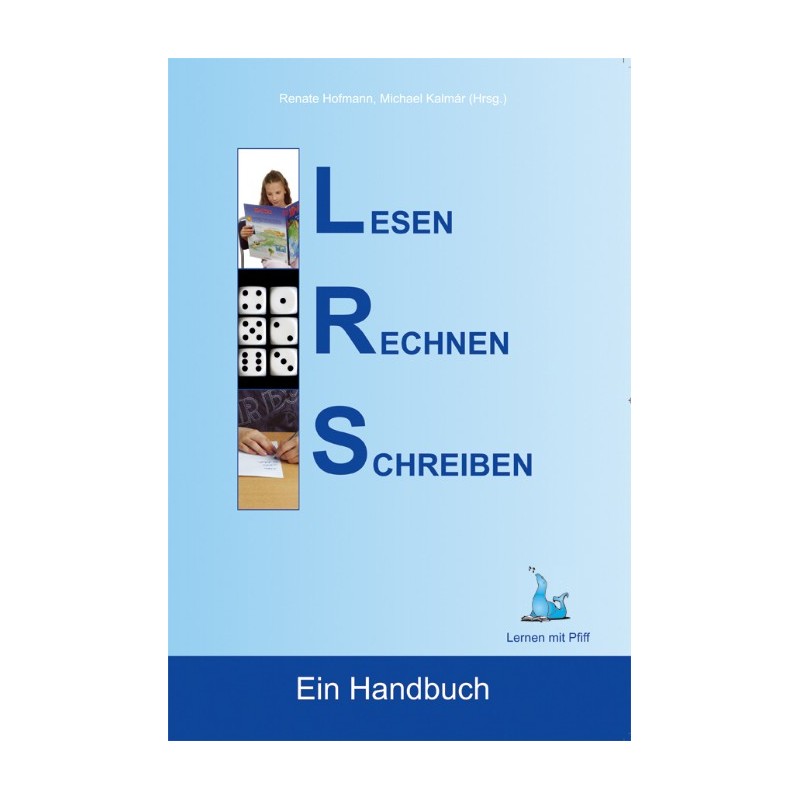 LRS – Lesen, Rechnen, Schreiben – Ein Handbuch LRS – Lesen, Rechnen, Schreiben – Ein Handbuch