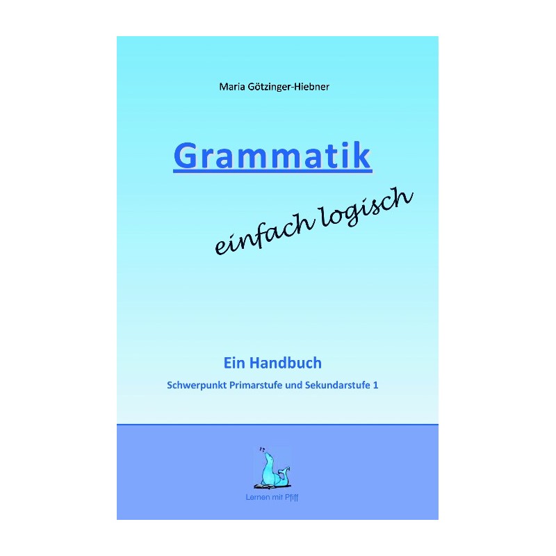 Grammatik – einfach logisch Grammatik – einfach logisch