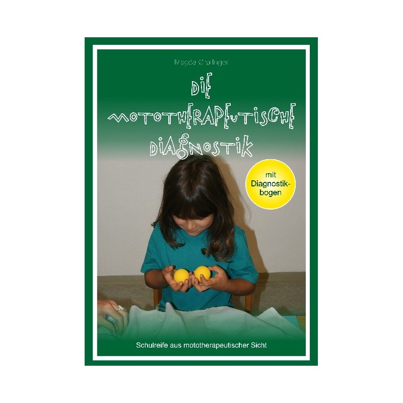 Die mototherapeutische Diagnostik Die mototherapeutische Diagnostik