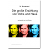 Die große Erzählung von Ochs und Haus Die große Erzählung von Ochs und Haus