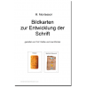 Bildkarten zur Entwicklung der Schrift Bildkarten zur Entwicklung der Schrift
