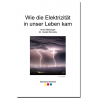 Wie die Elektrizität in unser Leben kam Wie die Elektrizität in unser Leben kam