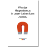 Wie der Magnetismus in unser Leben kam