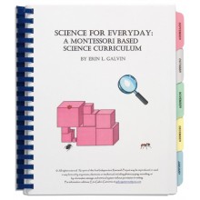 Science For Everyday: A Montessori Based Science Curriculum