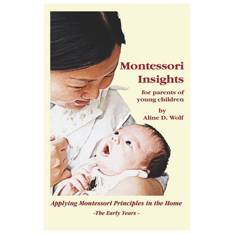 Montessori Insights: For Parents Of Young Children  Montessori Insights: For Parents Of Young Children