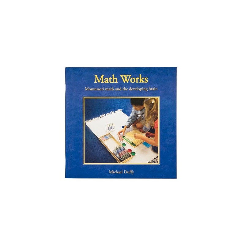 Math Works: Montessori Math And The Developing Brain  Math Works: Montessori Math And The Developing Brain