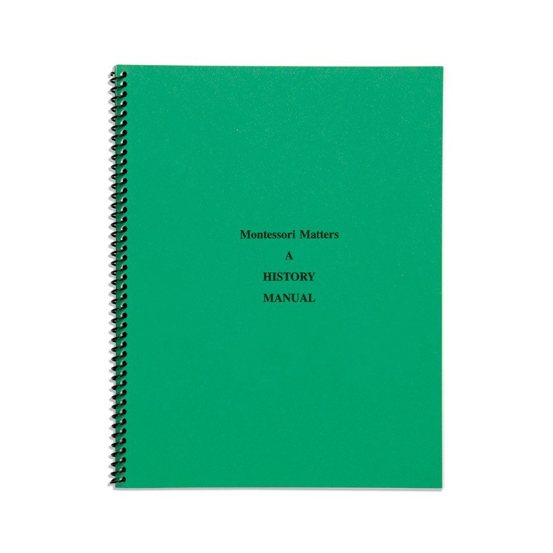 Montessori Matters: A History Manual Montessori Matters: A History Manual