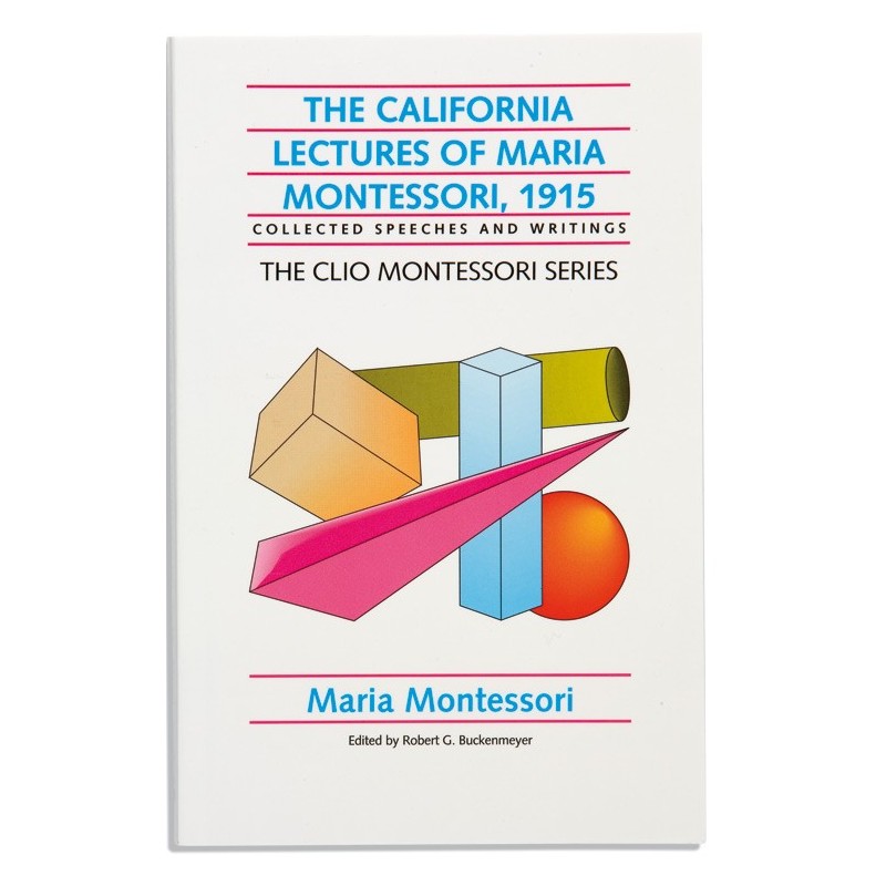Kalifornské prednášky Márie Montessori - 1915 • Clio Kalifornské prednášky Márie Montessori - 1915 • Clio