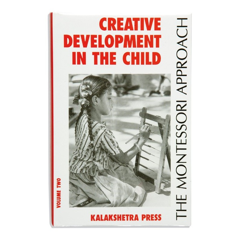 Creative Development In The Child: Volume 2 - Kalakshetra Creative Development In The Child: Volume 2 - Kalakshetra