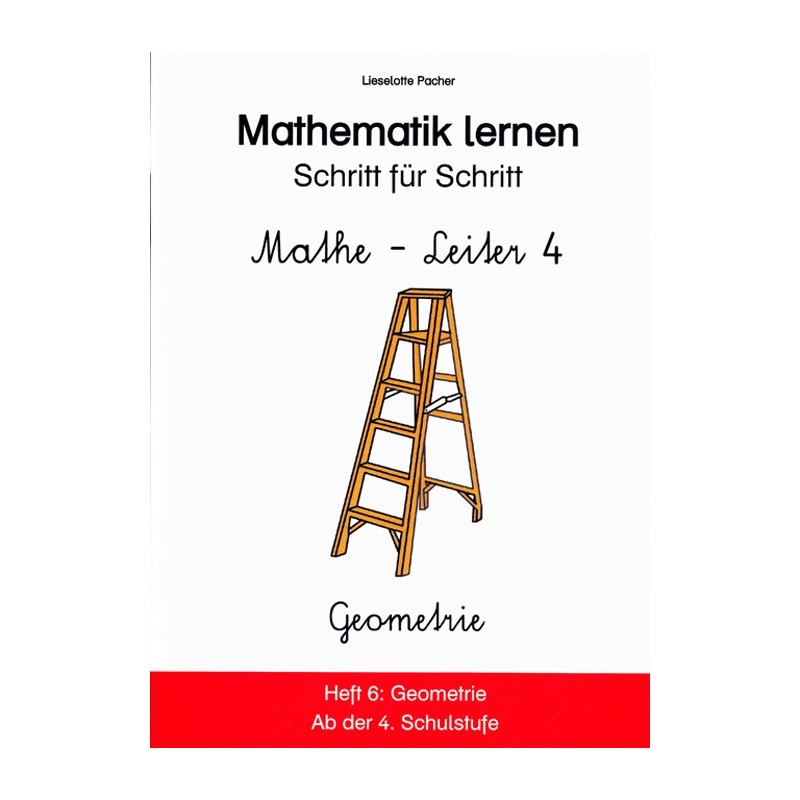 MatheLeiter 4 : Heft 6 - Geometrie MatheLeiter 4 : Heft 6 - Geometrie